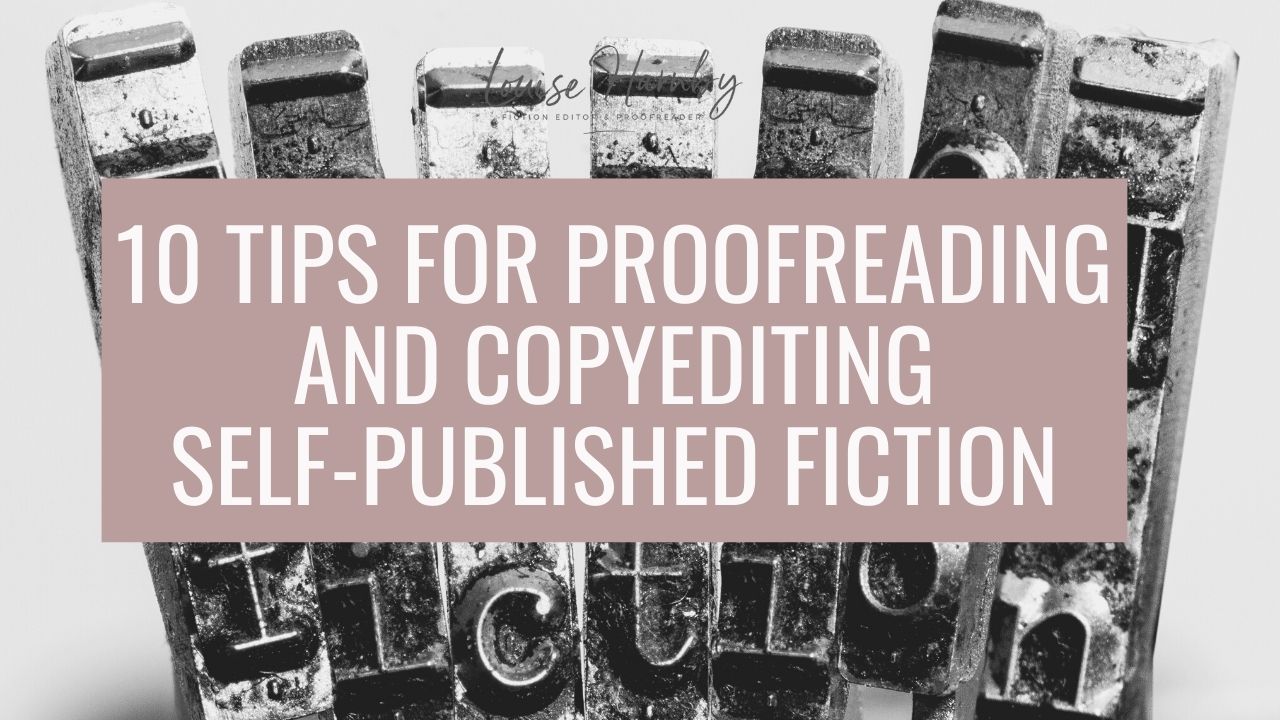 10 tips for proofreading or editing fiction for indie authors