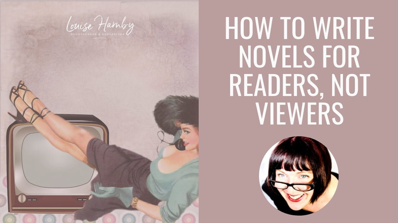 How to write novels for readers, not viewers