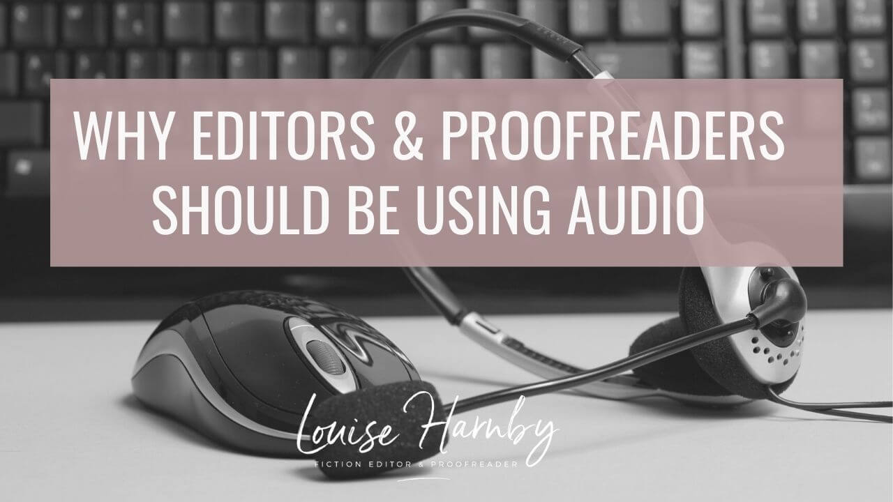 Why editors and proofreaders should be using audio