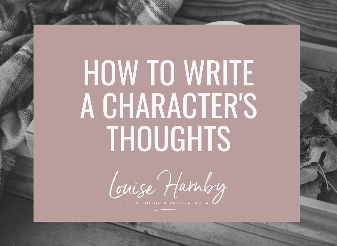 How to write thoughts in fiction - Louise Harnby  Fiction Editor